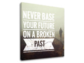 Modern tablou pe pânză cu motivul Never base your future, ceață, citat motivațional în alb nuanțe, atmosferă reflexivă, potrivit pentru birou – produs