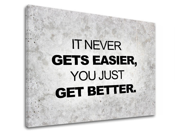 Modern tablou cu motivul Its never gets easier, citat motivațional, natură în gri-negru nuanțe | Motivațional tablou de perete Its never gets easier – previzualizare